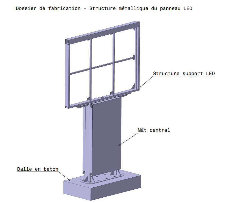 Dossier de fabrication de la structure métallique du panneau LED, conçu par le bureau d'études VisualCom